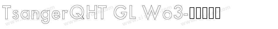 TsangerQHT GL Wo3字体转换